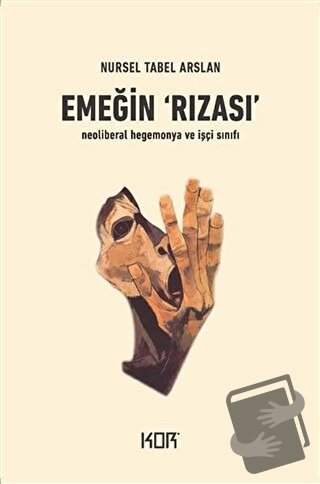 Emeğin Rızası - Nursel Tabel Arslan - Kor Kitap - Fiyatı - Yorumları -