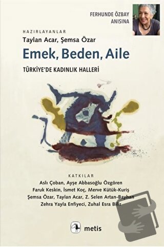 Emek, Beden, Aile - Şemsa Özar - Metis Yayınları - Fiyatı - Yorumları 