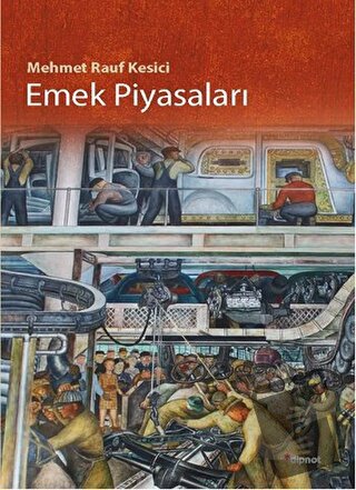 Emek Piyasaları - Mehmet Rauf Kesici - Dipnot Yayınları - Fiyatı - Yor