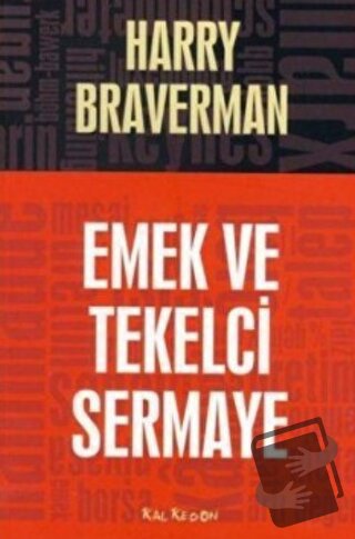 Emek ve Tekelci Sermaye - Harry Braverman - Kalkedon Yayıncılık - Fiya