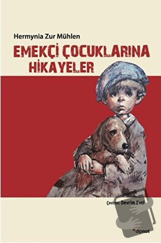 Emekçi Çocuklarına Hikayeler - Hermynia Zur Mühlen - Dipnot Yayınları 