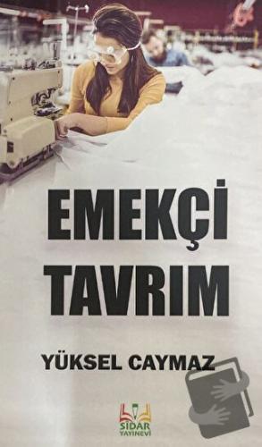 Emekçi Tavrım - Yüksel Caymaz - Sidar Yayınları - Fiyatı - Yorumları -