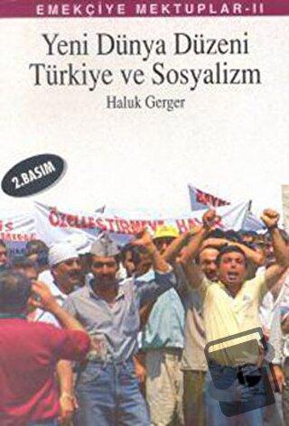 Emekçiye Mektuplar 2 - Yeni Dünya Düzeni, Türkiye ve Sosyalizm - Haluk