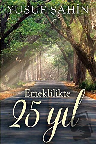 Emeklilikte 25 Yıl - Yusuf Şahin - Cinius Yayınları - Fiyatı - Yorumla