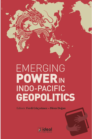 Emerging Power İn İndo - Pacific Geopolitics - Kolektif - İdeal Kültür