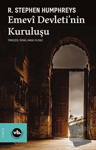 Emevi Devleti'nin Kuruluşu - R. Stephen Humphreys - Vakıfbank Kültür Y