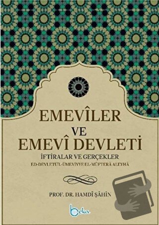 Emeviler ve Emevi Devleti - Hamdi Şahin - Beka Yayınları - Fiyatı - Yo