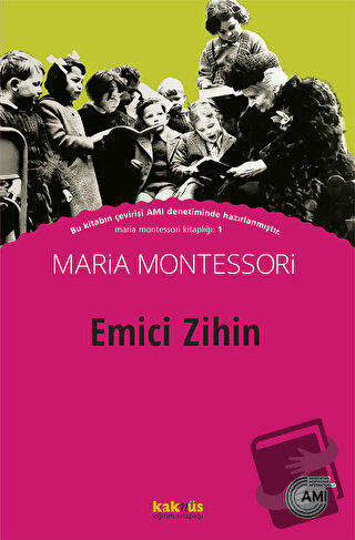 Emici Zihin - Maria Montessori - Kaknüs Yayınları - Fiyatı - Yorumları