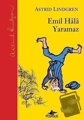 Emil Hala Yaramaz (Ciltli) - Astrid Lindgren - Pegasus Çocuk Yayınları