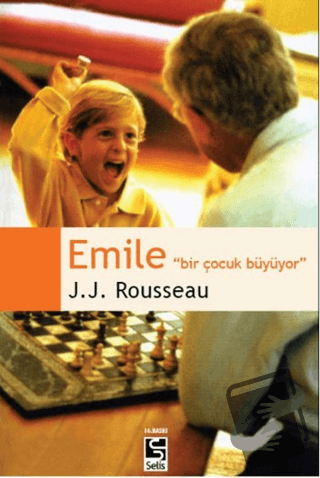 Emile - Bir Çocuk Büyüyor - Jean-Jacques Rousseau - Selis Kitaplar - F