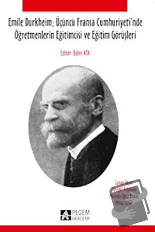 Emile Durkheim; Üçüncü Fransa Cumhuriyeti'nde Öğretmenlerin Eğitimcisi