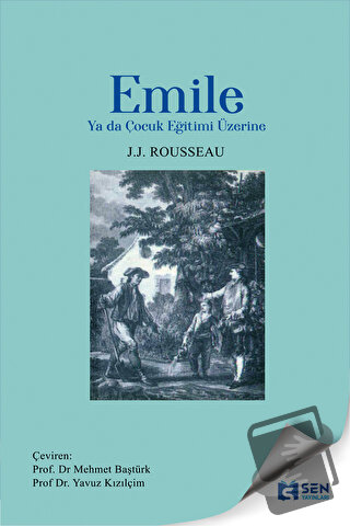 Emile Ya da Çocuk Eğitimi Üzerine - Jean Jacques Rouesseau - Sen Yayın