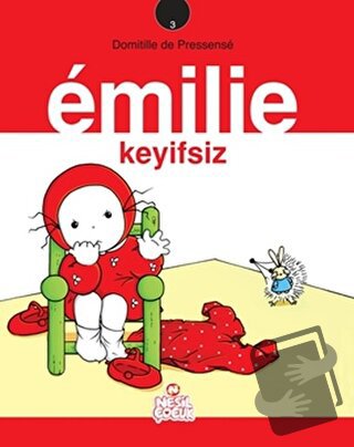 Emilie Keyifsiz - Domitille de Pressense - Nesil Çocuk Yayınları - Fiy