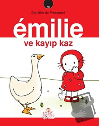 Emilie ve Kayıp Kaz - Domitille de Pressense - Nesil Çocuk Yayınları -