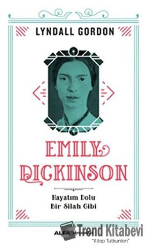 Emily Dickinson - Lyndall Gordon - Alfa Yayınları - Fiyatı - Yorumları