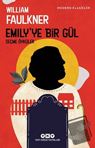 Emily'ye Bir Gül - William Faulkner - Yapı Kredi Yayınları - Fiyatı - 