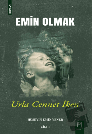 Emin Olmak 1- Urla Cennet İken - Hüseyin Emin Yener - Memento Mori - F