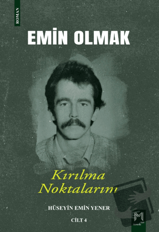 Emin Olmak 4- Kırılma Noktalarım - Hüseyin Emin Yener - Memento Mori -