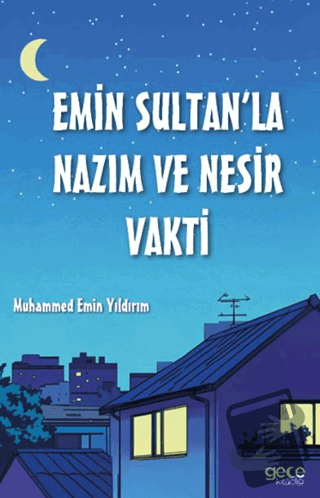 Emin Sultan’la Nazım ve Nesir Vakti - Muhammed Emin Yıldırım - Gece Ki