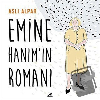 Emine Hanım’ın Romanı - Aslı Alpar - Kara Karga Yayınları - Fiyatı - Y