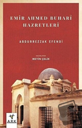 Emir Ahmed Buhar Hazretleri - Mustafa Necati Sepetçioğlu - Ark Kitapla