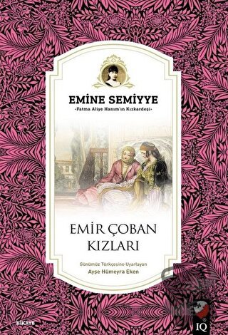 Emir Çoban Kızları - Emine Semiyye - IQ Kültür Sanat Yayıncılık - Fiya