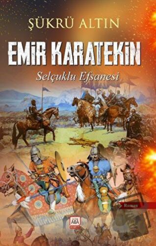 Emir Karatekin - Selçuklu Efsanesi - Şükrü Altın - Altın Aba - Fiyatı 