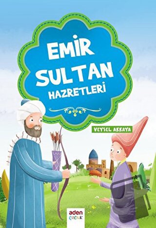 Emir Sultan Hazretleri - Veysel Akkaya - Aden Yayıncılık - Fiyatı - Yo