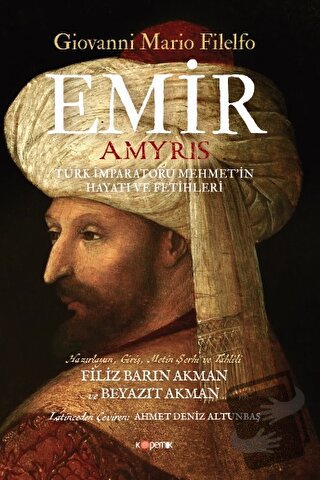 Emir Türk İmparatoru Mehmet’in Hayatı Ve Fetihleri - Giovanni Mario Fi