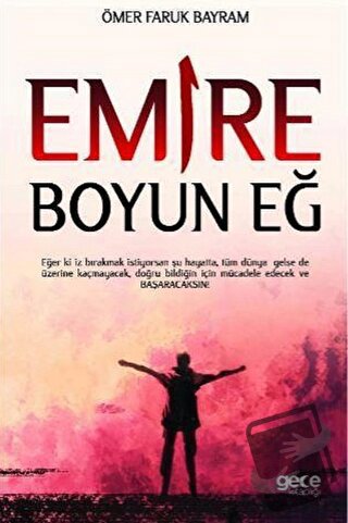 Emire Boyun Eğ - Ömer Faruk Bayram - Gece Kitaplığı - Fiyatı - Yorumla