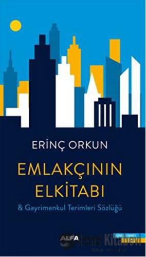 Emlakçının Elkitabı - Erinç Orkun - Alfa Yayınları - Fiyatı - Yorumlar