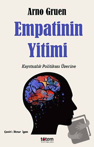 Empatinin Yitimi - Arno Gruen - Totem Yayıncılık - Fiyatı - Yorumları 