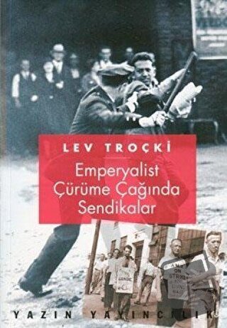 Emperyalist Çürüme Çağında Sendikalar - Lev Davidoviç Troçki - Yazın Y