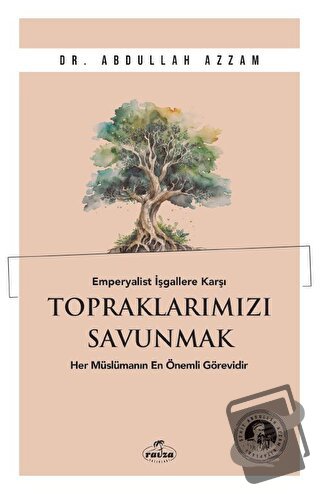 Emperyalist İşgallere Karşı Topraklarımızı Savunmak - Abdullah Azzam -