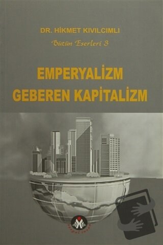 Emperyalizm Geberen Kapitalizm - Hikmet Kıvılcımlı - Sosyal İnsan Yayı