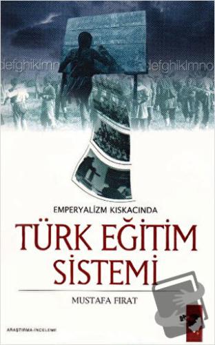 Emperyalizm Kıskacında Türk Eğitim Sistemi - Mustafa Fırat - IQ Kültür