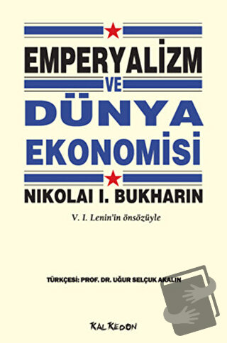 Emperyalizm ve Dünya Ekonomisi - Nikolai I. Bukharin - Kalkedon Yayınc