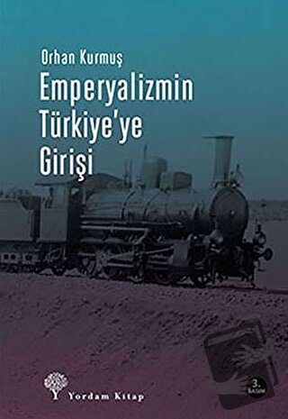 Emperyalizmin Türkiye’ye Girişi - Orhan Kurmuş - Yordam Kitap - Fiyatı