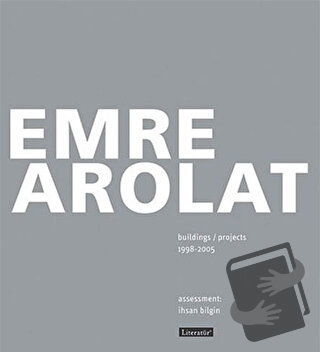 Emre Arolat Projects and Buildings 1998-2005 - Emre Arolat - Literatür