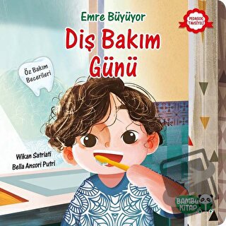 Emre Büyüyor - Diş Bakım Günü - Wikan Satriati - Bambu Kitap - Fiyatı 