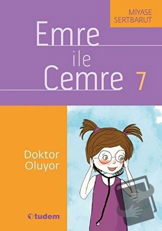 Emre ile Cemre 7 - Doktor Oluyor - Miyase Sertbarut - Tudem Yayınları 