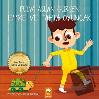 Emre ve Tahta Oyuncak - Fulya Aslan Gürşen - Eksik Parça Yayınları - F