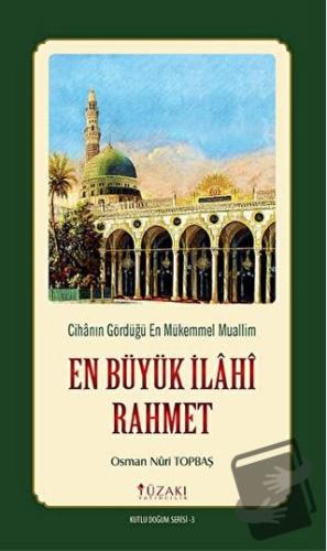 En Büyük İlahi Rahmet - Kutlu Doğum Serisi 3 (Kuşe) - Osman Nuri Topba