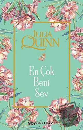 En Çok Beni Sev - Julia Quinn - Epsilon Yayınevi - Fiyatı - Yorumları 