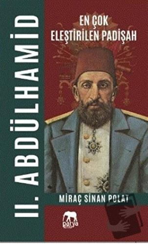 En Çok Eleştirilen Padişah 2. Abdülhamid - Miraç Sinan Polat - Parya K