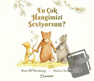 En Çok Hangimizi Seviyorsun? (Ciltli) - Sam McBratney - Uçanbalık Yayı