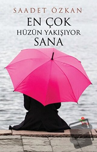 En Çok Hüzün Yakışıyor Sana - Saadet Özkan - Sena Yayınları - Fiyatı -