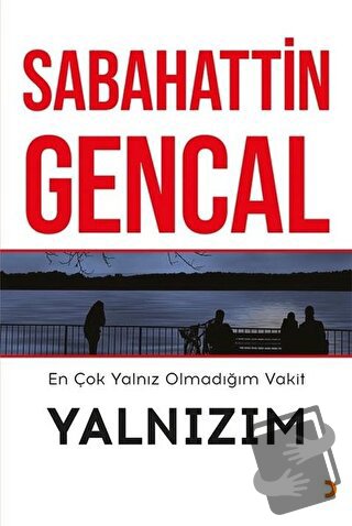 En Çok Yalnız Olmadığım Vakit Yalnızım - Sabahattin Gencal - Cinius Ya