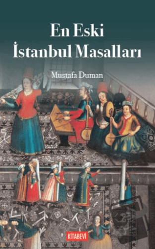 En Eski İstanbul Efsaneleri - Mustafa Duman - Kitabevi Yayınları - Fiy