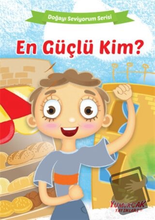 En Güçlü Kim? - Doğayı Seviyorum Serisi - Kolektif - Yumurcak Yayınlar